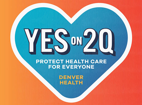 Yes on 2Q, Denver Health
